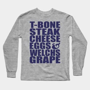 Guest Check - T-Bone Steak, Cheese Eggs, Welch's Grape Long Sleeve T-Shirt